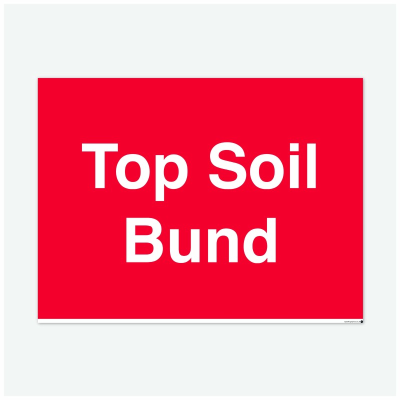 Top soil bund sign