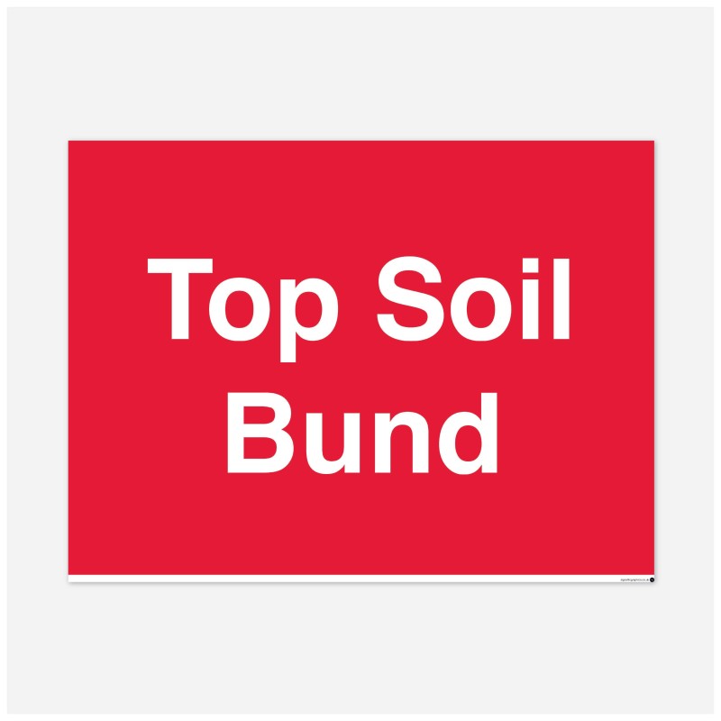 Top soil bund sign